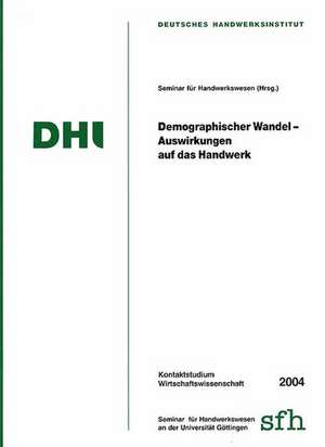 Demographischer Wandel - Auswirkungen auf das Handwerk