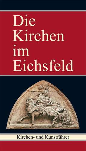 Die Kirchen im Eichsfeld de Helmut Godehardt