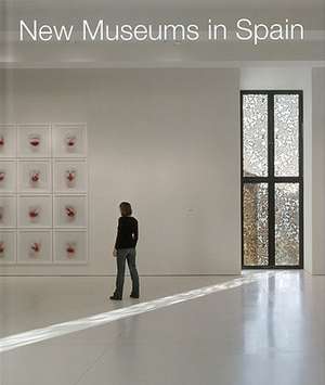 New Museums in Spain de Klaus Englert