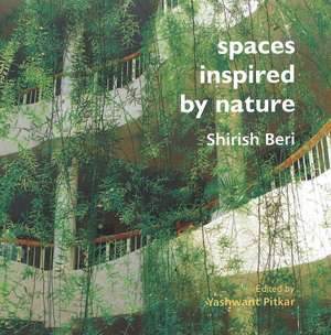 Spaces Inspired by Nature de Shirish Beri