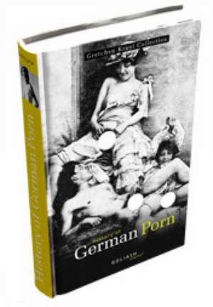 History of German Porn: Gretchen Kraut Collection de Goliath Digest