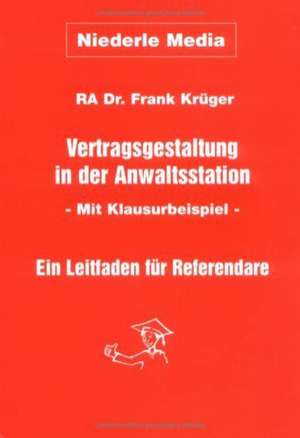 Vertragsgestaltung in der Anwaltsstation de Frank Krüger