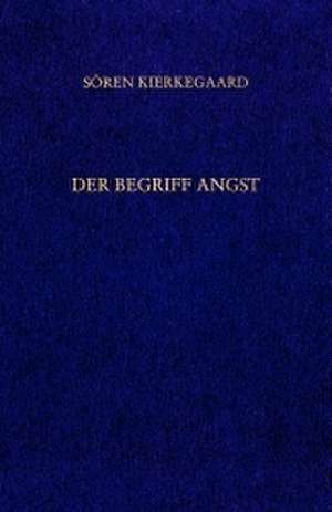 Gesammelte Werke und Tagebücher / Der Begriff Angst. Vorworte. 11. und 12. Abt. de Sören Kierkegaard