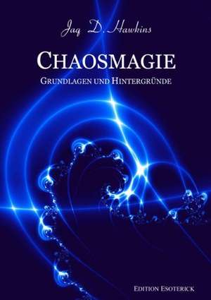 Chaosmagie de Jaq D. Hawkins