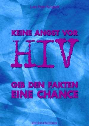 Keine Angst vor HIV de Lars P. Kronlob