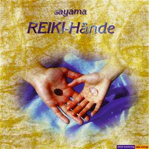 Reiki-Hände. CD de Sayama