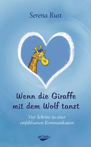 Wenn die Giraffe mit dem Wolf tanzt de Serena Rust