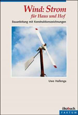 Wind: Strom für Haus und Hof de Uwe Hallenga