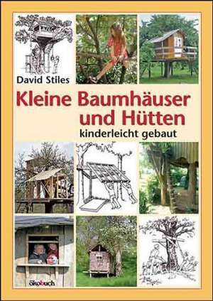 Kleine Baumhäuser und Hütten de David Stiles