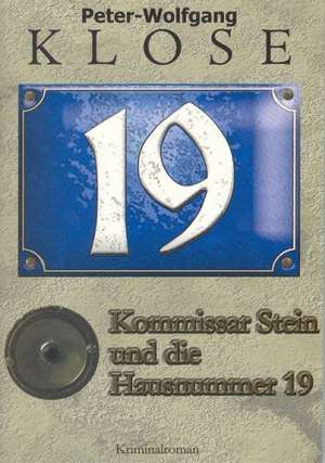 Kommissar Stein und die Hausnummer 19 de Peter-Wolfgang Klose