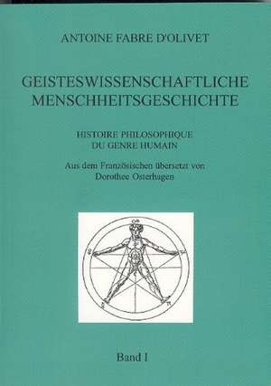 Geisteswissenschaftliche Menschheitsgeschichte de Antoine Fabre dOlivet