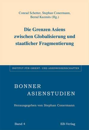 Die Grenze Asiens zwischen Globalisierung und staatlicher Fragmentierung de Conrad Schetter