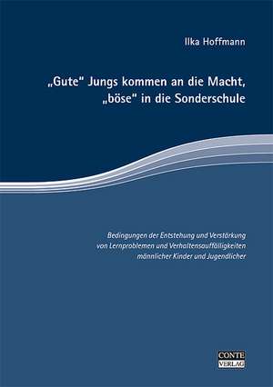 "Gute" Jungs kommen an die Macht, "böse" in die Sonderschule de Ilka Hoffmann