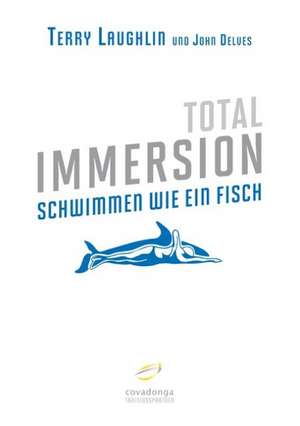 Total Immersion: Schwimmen nach Art der Fische de Terry Laughlin