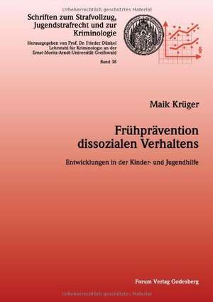 Frühprävention dissozialen Verhaltens de Maik Krüger