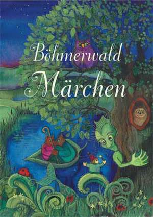 Böhmerwald Märchen de Susanne Zuda