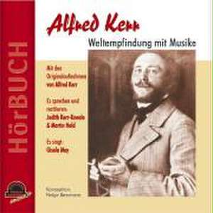 Alfred Kerr - Weltempfindung mit Musike de Alfred Kerr