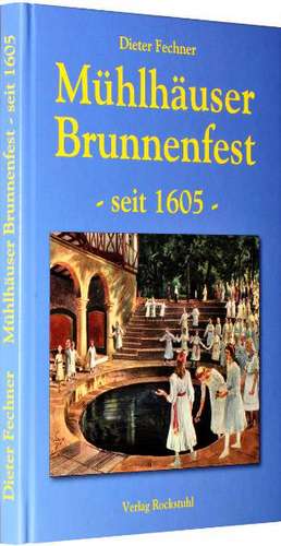 Mühlhäuser Brunnenfest - seit 1605 de Dieter Fechner