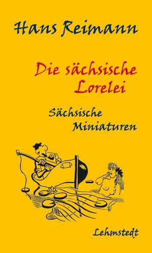 Die sächsische Lorelei de Hans Reimann