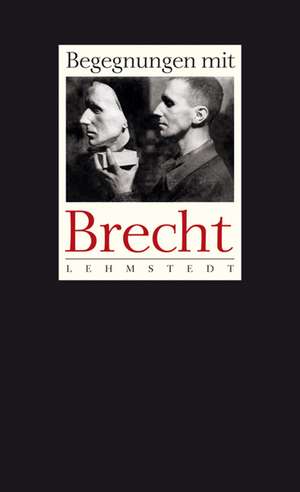 Begegnungen mit Brecht de Erdmut Wizisla