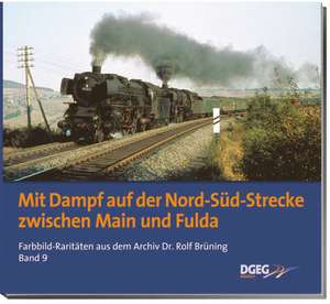 Mit Dampf auf der Nord-Süd-Strecke zwischen Main und Fulda de Rolf Brüning