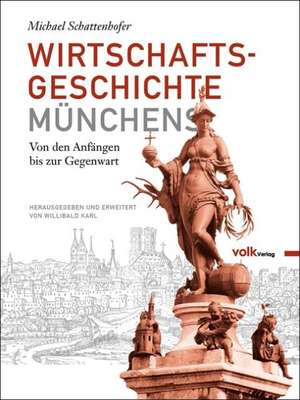 Wirtschaftsgeschichte Münchens de Michael Schattenhofer