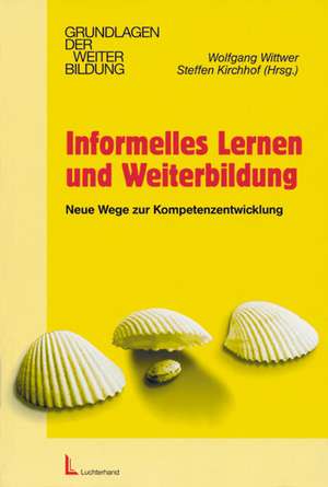 Informelles Lernen und Weiterbildung de Wolfgang Wittwer