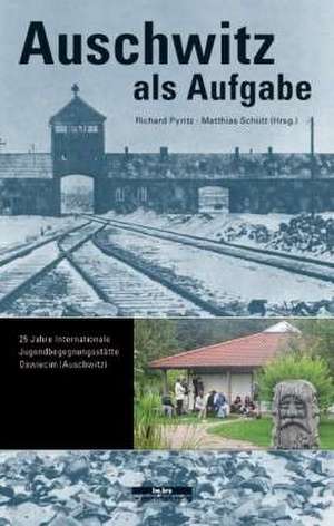 Auschwitz als Aufgabe de Richard Pyritz