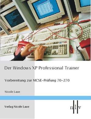 Der Windows XP Professional Trainer de Nicole Laue