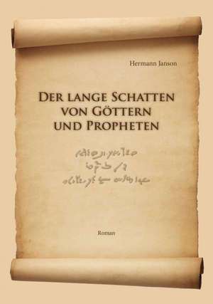 Der lange Schatten von Göttern und Propheten de Hermann Janson