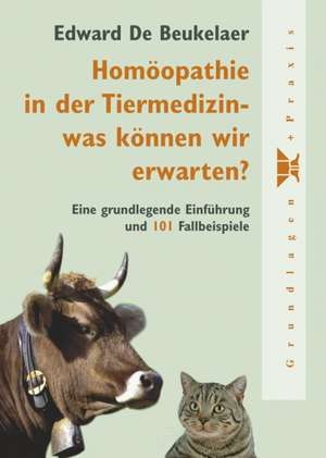 Homöopathie in der Tiermedizin - was können wir erwarten? de Edward De Beukelaer