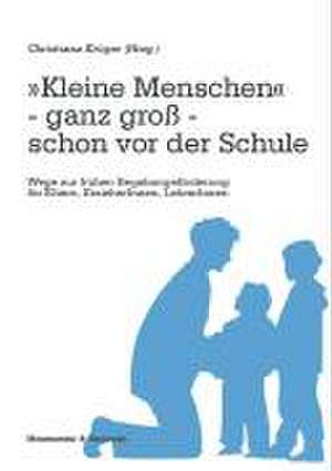 "Kleine Menschen" - ganz gross schon vor der Schule de Christiana Krüger