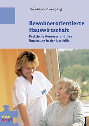 Bewohnerorientierte Hauswirtschaft de Elisabeth Leicht-Eckhardt