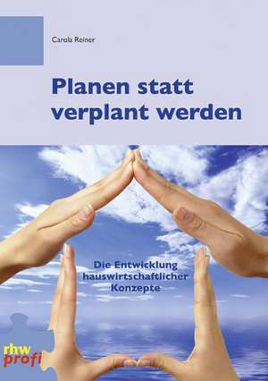 Planen statt verplant werden de Carola Reiner