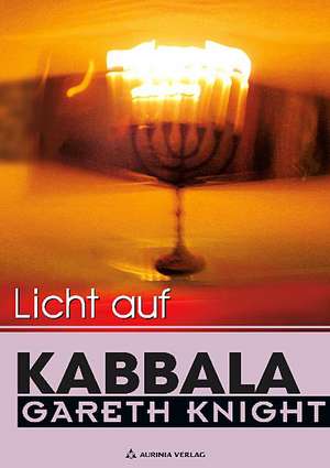 Licht auf Kabbala 02 de Gareth Knight