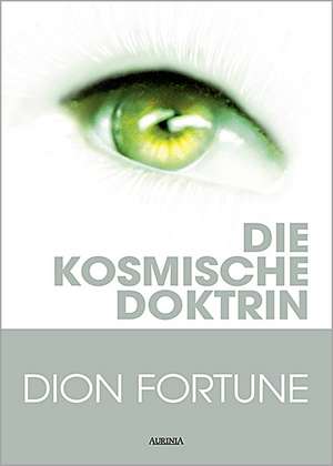 Die kosmische Doktrin de Dion Fortune