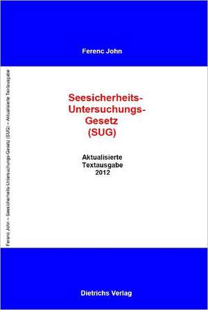 Das Seesicherheits-Untersuchungs-Gesetz de Ferenc John