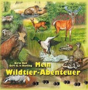 Mein Wildtier-Abenteuer de Gert G. von Harling