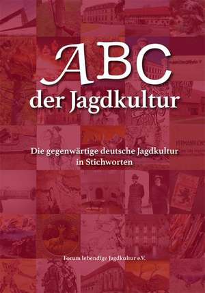 ABC der Jagdkultur de Rolf Baldus