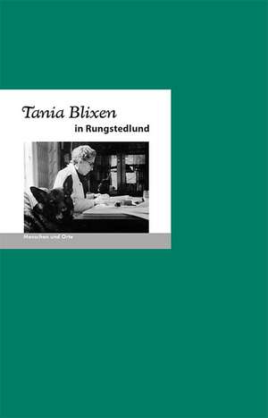 Tania Blixen in Rungstedlund de Bernd Erhard Fischer