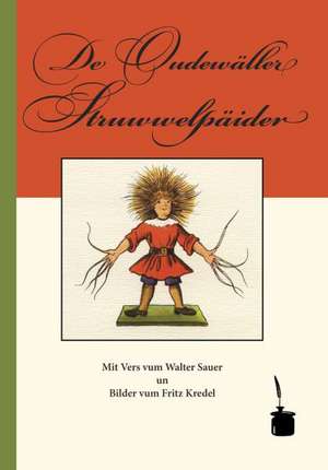 Struwwelpeter - De Oudewäller Struwwelpäider de Heinrich Hoffmann