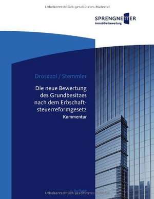 Die neue Bewertung des Grundbesitzes nach dem Erbschaftsteuerreformgesetz de Johannes Stemmler