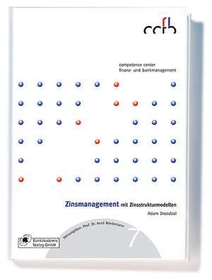 Zinsmanagement mit Zinsstrukturmodellen de Adam Drosdzol