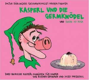 Kasperl und die Germknödel / Die Rache ist rosa. CD de Josef Parzefall