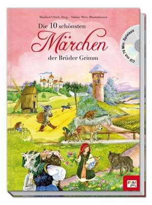 Die 10 schönsten Märchen der Brüder Grimm de Manfred Ulrich