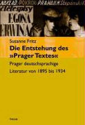 Die Entstehung des "Prager Textes" de Susanne Fritz