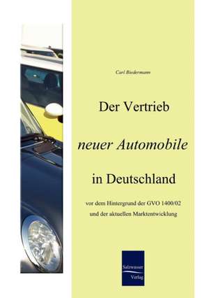 Der Vertrieb neuer Automobile in Deutschland de Carl Biedermann