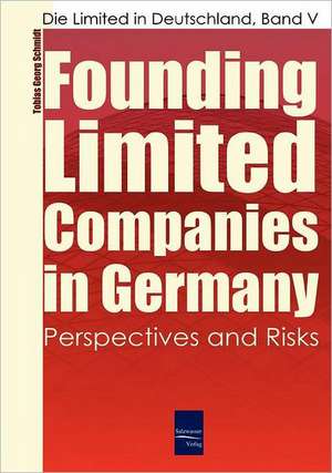 Founding Limited Companies (Ltds) in Germany de Tobias Georg Schmidt