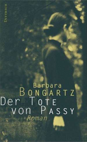 Der Tote von Passy de Barbara Bongartz