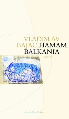 Hamam Balkania de Vladislav Bajac